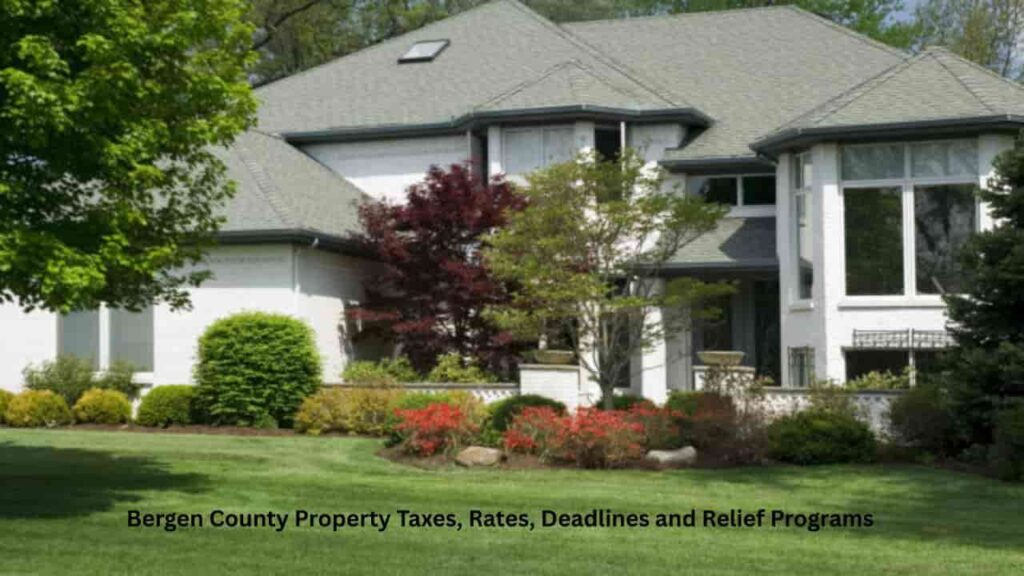 Bergen County Property Taxes, Rates, Deadlines and Relief Programs
